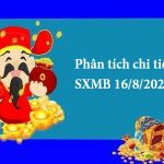 Phân tích chi tiết SXMB 16/8/2021