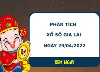 Phân tích xổ số Gia Lai 29/4/2022 thứ 6 hôm nay chuẩn xác