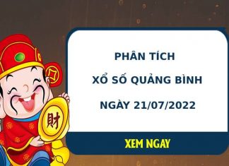 Phân tích XSQB ngày 21/7/2022 hôm nay thứ 5 chuẩn xác