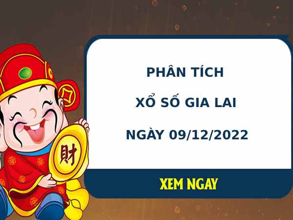 Phân tích XSGL ngày 9/12/2022 hôm nay thứ 6 chuẩn xác