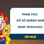 Phân tích xổ số Quảng Nam 28/3/2023 thứ 3 hôm nay chuẩn xác