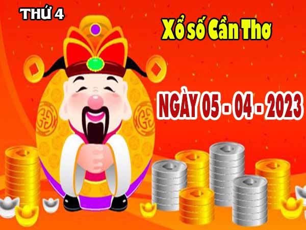 Phân tích XSCT ngày 5/4/2023 - Phân tích KQXS Cần Thơ thứ 4