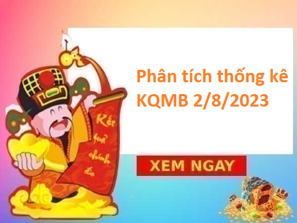 Phân tích thống kê KQMB 2/8/2023