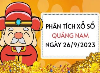 Phân tích xổ số Quảng Nam ngày 26/9/2023 thứ 3 hôm nay