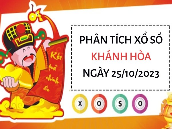 Phân tích xổ số Khánh Hòa ngày 25/10/2023 thứ 4 hôm nay