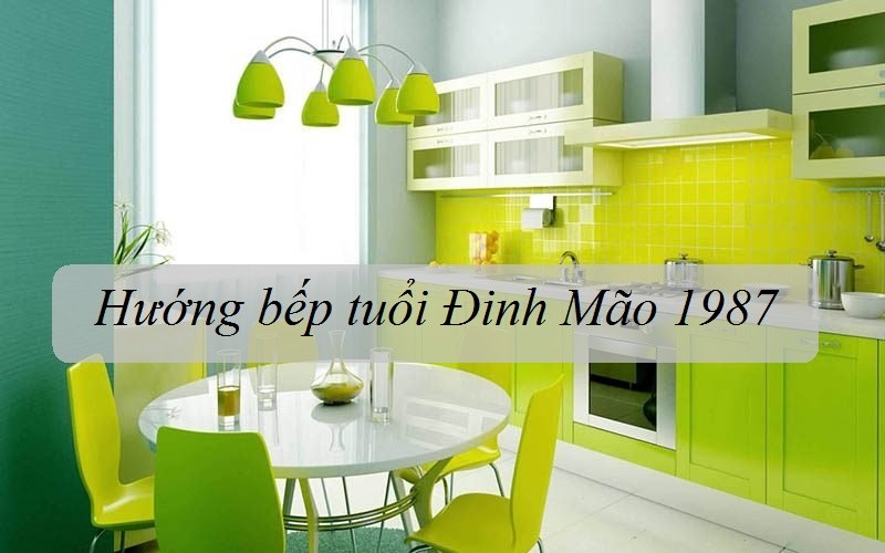 Hướng bếp cho tuổi Đinh Mão Hướng bếp cho tuổi Đinh Mão