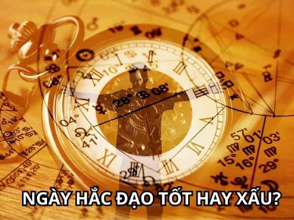 Ngày hắc đạo tốt hay xấu