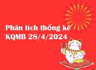 Phân tích thống kê KQMB 28/4/2024