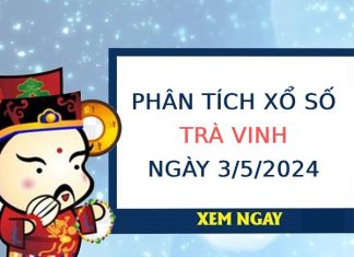 Phân tích xổ số Trà Vinh ngày 3/5/2024 hôm nay thứ 6