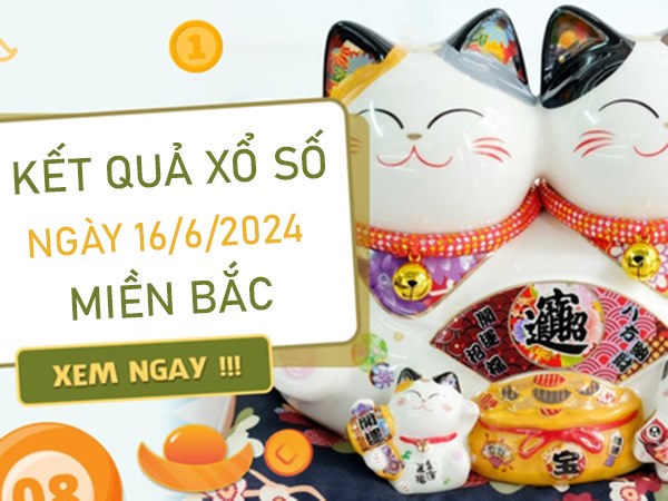 Phân tích XSMB 16/6/2024 dàn số đặc biệt miễn phí