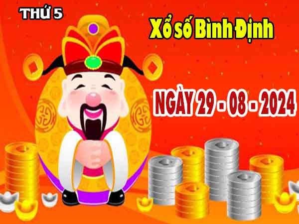 Phân tích XSBDH ngày 29/8/2024 - Phân tích đài xổ số Bình Định thứ 5