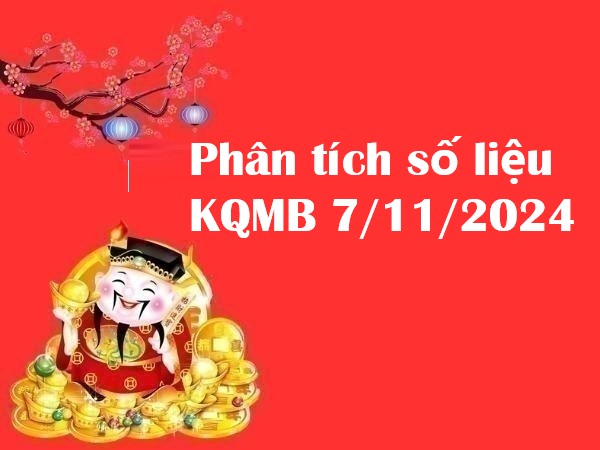 Phân tích số liệu KQMB 7/11/2024