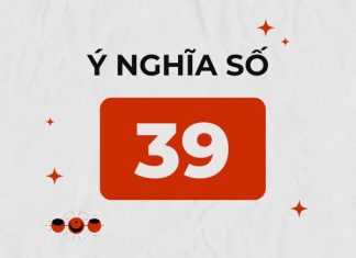Số 39 có ý nghĩa gì? Bật mí những ý nghĩa hay phía sau Số 39 có ý nghĩa gì?