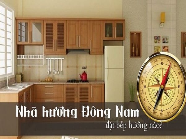 Nhà hướng Đông Nam nên đặt bếp hướng nào?