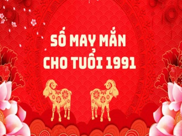 Nam Nữ 1991 hợp số nào nhất