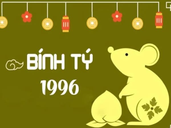 Tổng quan về tuổi Bính Tý 1996