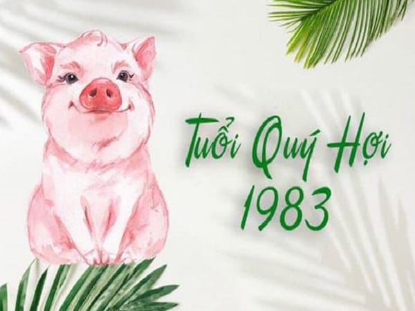 Thông tin tổng quan về tuổi Quý Hợi 1983
