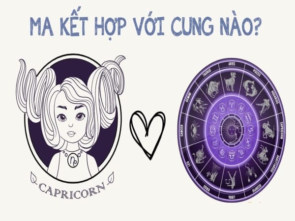 Ma Kết hợp cung nào nhất trong tình bạn và tình yêu
