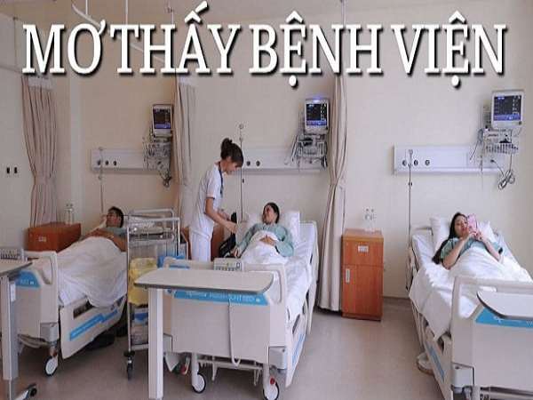 Ý nghĩa chung khi mơ thấy bệnh viện mơ thấy bệnh viện