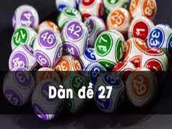 Dàn đề 27 là gì?