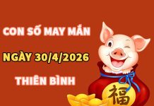 Con số may mắn hôm nay 30/4/2026 thứ 5 cung Thiên Bình