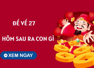 Tham khảo đề về 27 hôm sau ra con gì theo các phương pháp soi cầu